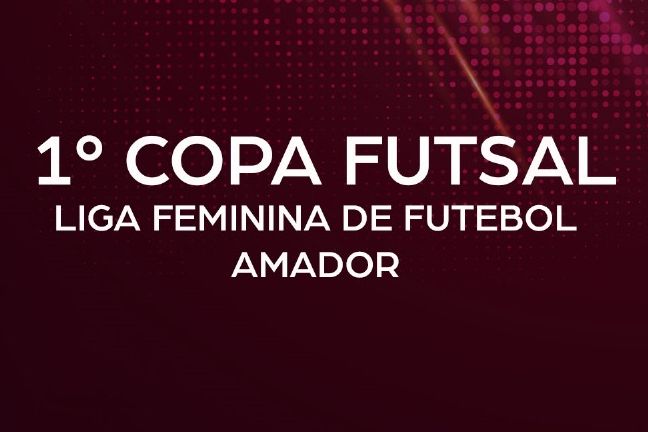 1ª Copa Futsal Liga Feminina (Jogos de Sábado )