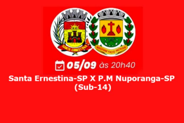 Santa Ernestina-SP X P.M Nuporanga-SP (Sub-14) (Quartas de Finais Série Ouro)